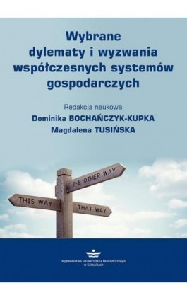 Wybrane dylematy i wyzwania współczesnych systemów gospodarczych - Ebook - 978-83-7875-902-7