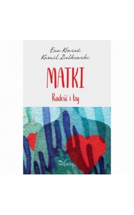 Matki. Radość i łzy - Krasoń Ewa - Ebook - 978-83-8294-329-0