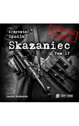 Skazaniec tom IV. Czapki z głów! - Krzysztof Spadło - Audiobook - 978-83-68174-00-7