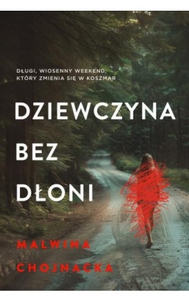 Dziewczyna bez dłoni - Malwina Chojnacka - Ebook - 978-83-8342-483-5