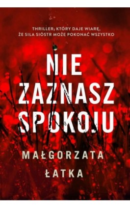 Nie zaznasz spokoju - Małgorzata Łatka - Ebook - 978-83-8342-056-1