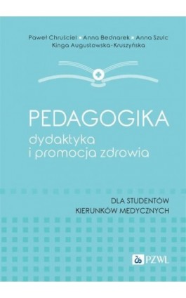 Pedagogika, dydaktyka i promocja zdrowia - Paweł Chruściel - Ebook - 978-83-01-23822-3