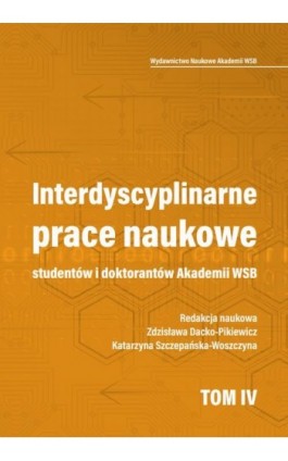 Interdyscyplinarne prace naukowe studentów i doktorantów Akademii WSB - Ebook - 978-83-67673-15-0