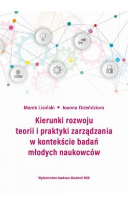 Kierunki rozwoju teorii i praktyki zarządzania w kontekście badań młodych naukowców - Ebook - 978-83-67673-10-5