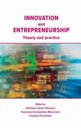 INNOVATION and ENTREPRENEURSHIP. Theory and practice - Ebook - 978-83-67673-05-1