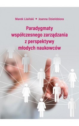 Paradygmaty współczesnego zarządzania z perspektywy młodych naukowców - Ewa Bąk-Włodarczyk - Ebook - 978-83-67673-28-0