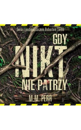 Gdy nikt nie patrzy - M.M. Perr - Audiobook - 978-83-66473-42-3