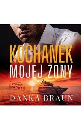 Kochanek mojej żony - Danka Braun - Audiobook - 978-83-67173-56-8