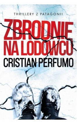 Zbrodnie na lodowcu - Cristian Perfumo - Ebook - 978-83-971336-8-6