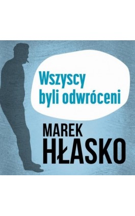 Wszyscy byli odwróceni - Marek Hłasko - Audiobook - 978-83-67950-17-6