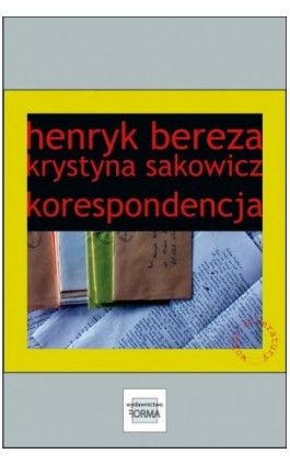 Henryk Bereza. Krystyna Sakowicz. Korespondencja - Henryk Bereza - Ebook - 978-83-67460-25-5