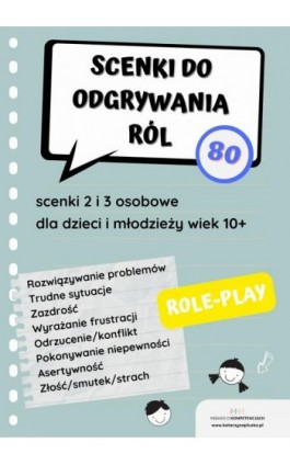 Scenki do odgrywania ról. 80 role-play dla dzieci i młodzieży w wieku 10+. E-book. Pomoc edukacyjna do druku - Katarzyna Płuska - Ebook - 978-83-969800-8-3