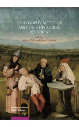 Philosophy, Medicine, and Their Historical Relations - Adam Grzeliński - Ebook - 978-83-231-5242-2