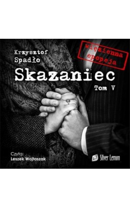 Skazaniec tom V. Zawsze mnie kochaj - Krzysztof Spadło - Audiobook - 978-83-68174-01-4