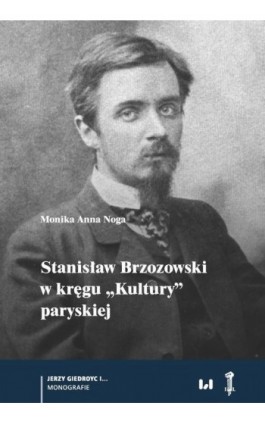 Stanisław Brzozowski w kręgu „Kultury” paryskiej - Monika Anna Noga - Ebook - 978-83-8331-072-5