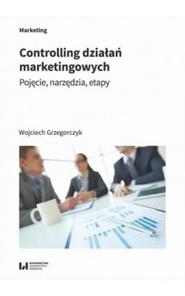 Controlling działań marketingowych - Wojciech Grzegorczyk - Ebook - 978-83-8331-230-9