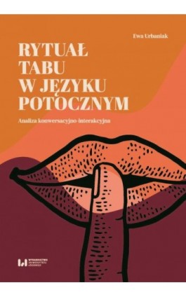 Rytuał tabu w języku potocznym - Ewa Urbaniak - Ebook - 978-83-8331-237-8