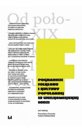 Pogranicze folkloru i kultury popularnej w wielkomiejskiej Łodzi - Ebook - 978-83-8331-235-4