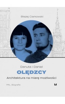 Danuta i Daniel Olędzcy - Błażej Ciarkowski - Ebook - 978-83-8331-221-7