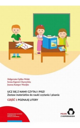 Ucz się z nami! Czytaj i pisz! Zestaw materiałów do nauki czytania i pisania. Część 1: Poznaję litery - Małgorzata Gębka-Wolak - Ebook - 978-83-231-5316-0