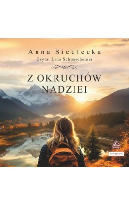 Z okruchów nadziei - Anna Siedlecka - Audiobook - 978-83-8383-045-2