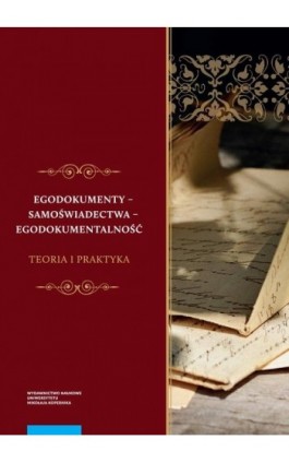 Egodokumenty - samoświadectwa - egodokumentalność - Ebook - 978-83-231-5358-0