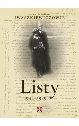 Listy 1944-1949 - Anna Iwaszkiewicz - Ebook - 978-83-7963-213-8