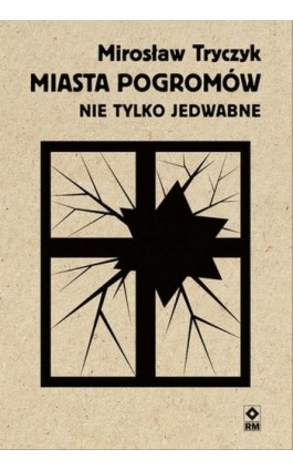 Miasta pogromów. Nie tylko Jedwabne - Mirosław Tryczyk - Ebook - 978-83-7147-125-4