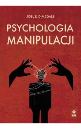 Psychologia manipulacji - Joel E. Dimsdale - Ebook - 978-83-7147-127-8