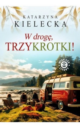 W drogę, Trzykrotki! - Katarzyna Kielecka - Ebook - 978-83-67813-90-7