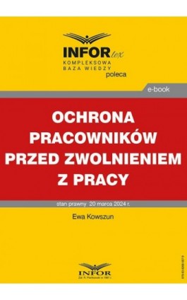 Ochrona pracowników przed zwolnieniem z pracy - Ewa Kowszun - Ebook - 978-83-8268-587-9