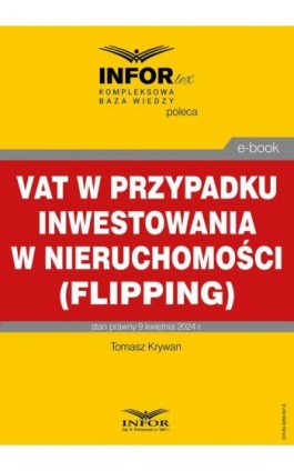 VAT w przypadku inwestowania w nieruchomości (flipping) - Tomasz Krywan - Ebook - 978-83-8268-597-8