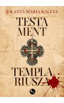 Testament templariusza - Jolanta Maria Kaleta - Ebook - 978-83-8241-045-7