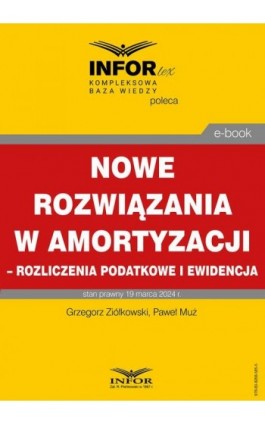 Nowe rozwiązania w amortyzacji – rozliczenie podatkowe i ewidencja - Grzegorz Ziółkowski - Ebook - 978-83-8268-585-5