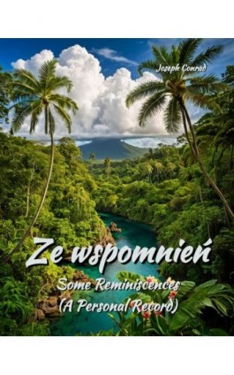 Ze wspomnień. Some Reminiscences (A Personal Record) - Joseph Conrad - Ebook - 978-83-7639-663-7