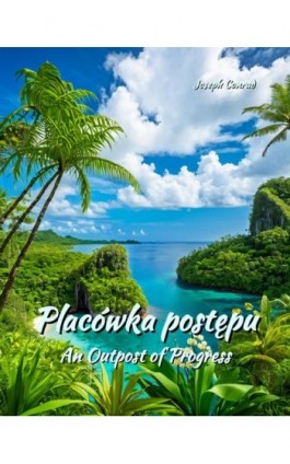 Placówka postępu. An Outpost of Progress - Joseph Conrad - Ebook - 978-83-7639-657-6