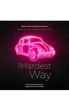 The Hardest Way - Natalia Góralczyk - Audiobook - 978-83-8362-654-3