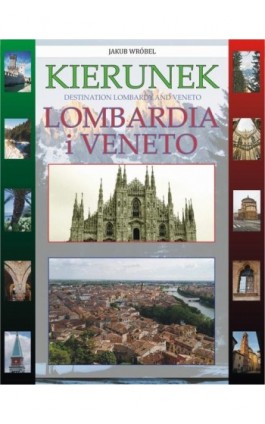 Kierunek Lombardia i Veneto - Jakub Wróbel - Ebook - 978-83-971771-1-6