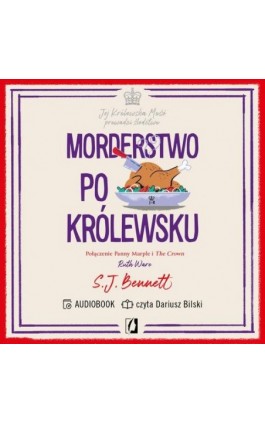 Morderstwo po królewsku. Jej Królewska Mość prowadzi śledztwo. Tom 3 - S.J. Bennett - Audiobook - 978-83-8371-521-6