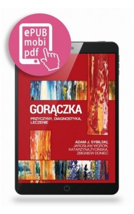 Gorączka przyczyny, diagnostyka, leczenie - Adam J. Sybilski - Ebook - 978-83-668-9252-1