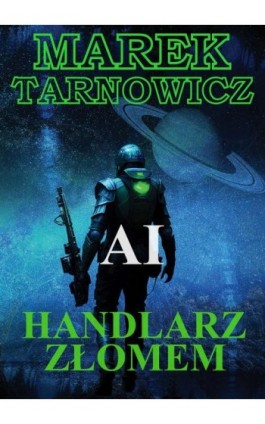 AI Handlarz złomem - Marek Tarnowicz - Ebook - 978-83-66192-25-6