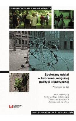 Społeczny udział w tworzeniu miejskiej polityki klimatycznej - Ebook - 978-83-8331-451-8