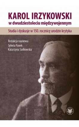 Karol Irzykowski w dwudziestoleciu międzywojennym - Ebook - 978-83-235-6319-8