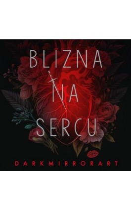 Blizna na sercu - Darkmirrorart - Audiobook - 978-83-289-1983-9