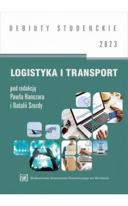 Logistyka i transport 2023 [DEBIUTY STUDENCKIE] - Ebook - 978-83-67899-40-6