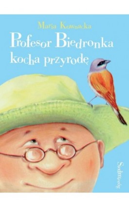 Profesor Biedronka kocha przyrodę - Maria Kownacka - Ebook - 9788382791921