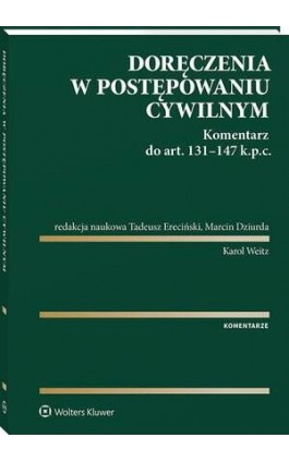 Doręczenia w postępowaniu cywilnym. Komentarz do art. 131-147 Kodeksu postępowania cywilnego - Tadeusz Ereciński - Ebook - 978-83-8390-070-4