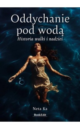 Oddychanie pod wodą - Neta Ka - Ebook - 978-83-68032-48-2