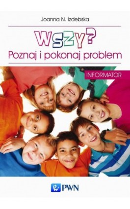 Wszy? Poznaj i pokonaj problem. Informator - Joanna N. Izdebska - Ebook - 978-83-01-18032-4