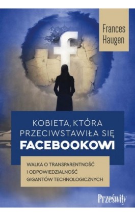 Kobieta, która przeciwstawiła się Facebookowi - Frances Haugen - Ebook - 978-83-8175-664-8